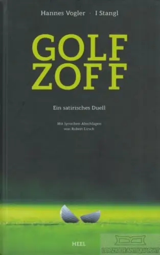 Buch: Golf Zoff, Vogler, Hannes. 2016, Heel Verlag, Ein satirisches Duell