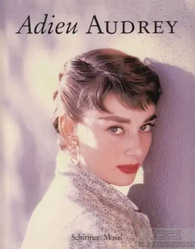 Buch: Adieu Audrey, Sembach, Klaus-Jürgen. 1997, Schirmer-Mosel Verlag