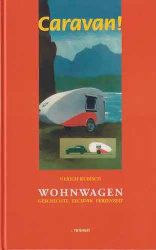 Buch: Wohnwagen, Kubisch, Ulrich, 1998, Transit, Geschichte, Technik, Ferienzeit