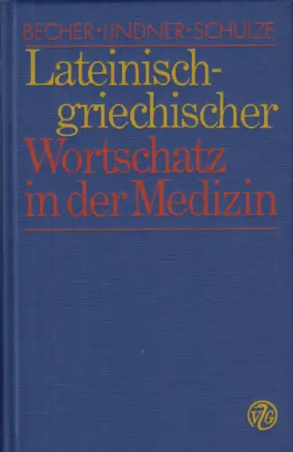 Buch: Lateinisch-griechischer Wortschatz in der Medizin, Becher, Ilse (u.a.)