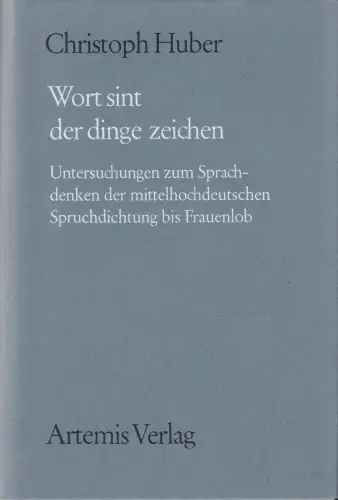 Buch: Wort sint der dinge zeichen, Huber, Christoph, 1977, Artemis Verlag