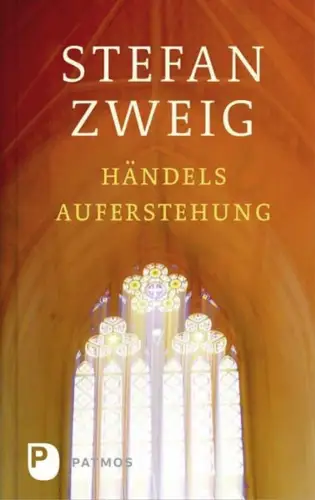Buch: Georg Friedrich Händels Auferstehung, Zweig, Stefan, 2013, Patmos Verlag