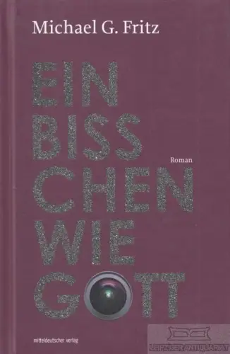Buch: Ein bisschen wie Gott, Fritz, Michael G. 2015, Mitteldeutscher Verlag