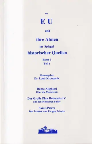 Buch: Die EU und ihre Ahnen im Spiegel historischer Quellen. Band 1, Teil 1