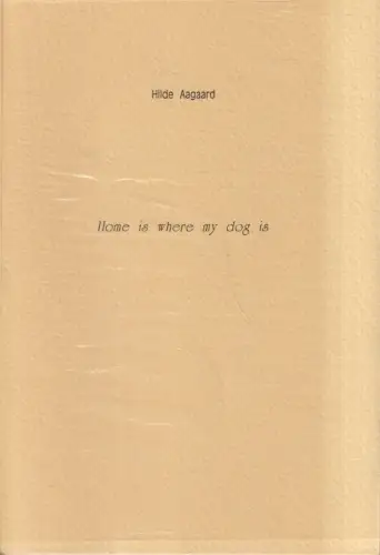 Buch: Home is where my dog is, Hilde Aagaard, 1997, Joseph Voyatzis, englisch