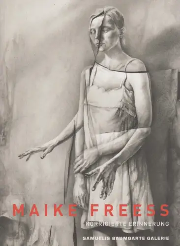 Ausstellungskatalog: Maike Freess - Korrigierte Erinnerung, 2017, signier 315806