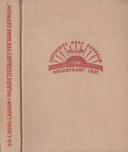 Buch: Die Arktisfahrt des Graf Zeppelin, L. Kohl-Larsen, Union Deutsche Verlag.