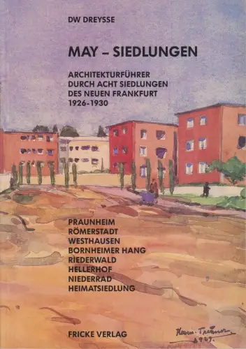 Buch: May-Siedlungen, Architekturführer, DW Dreysse, 1987, Fricke Verlag