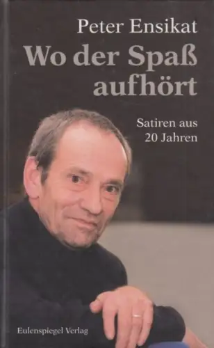 Buch: Wo der Spaß aufhört, Ensikat, Peter. 2010, Eulenspiegel Verlag