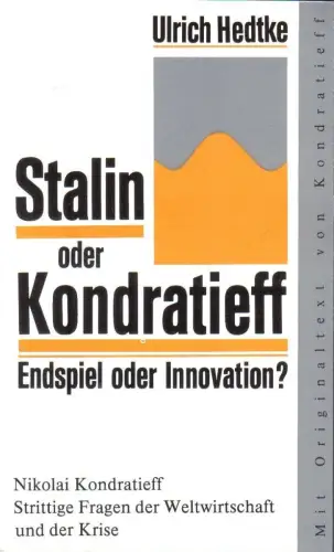 Buch: Stalin oder Kondratieff, Hedtke, Ulrich, 1990, Endspiel oder Innovation?