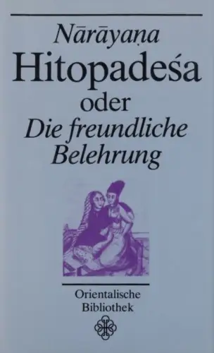 Buch: Hitopadesa oder Die freundliche Belehrung, Narayana. 1987, gebraucht, gut