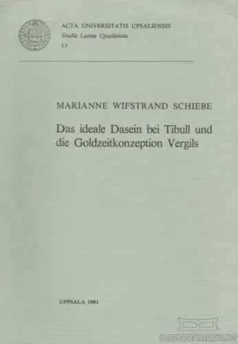 Buch: Das ideale Dasein bei Tibull und die Goldzeitkonzeption Vergils, Schiebe