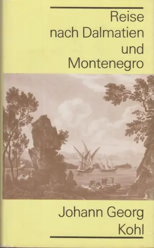 Buch: Reise nach Dalmatien und Montenegro, Kohl, Johann Georg. Reisereihe R & L