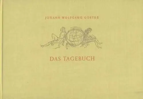 Buch: Das Tagebuch, Goethe, Johann Wolfgang. 1956, Verlag der Nation