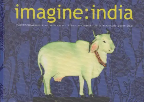 Buch: imagine:india, Marquardt, Sissa, Schmölz, Markus, 2001, bizarrverlag