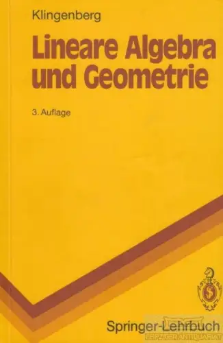 Buch: Lineare Algebra und Geometrie, Klingenberg, Wilhelm. 1992, Springer Verlag
