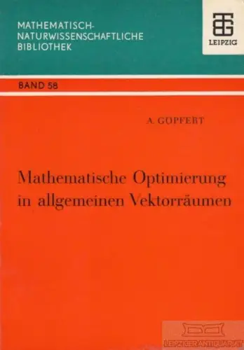 Buch: Mathematische Optimierung in allgemeinen Vektorräumen, Göpfert, A. 1973