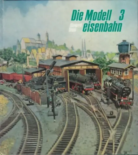 Buch: Die Modelleisenbahn 3, Trost, Gerhard. 1977, Kompendium, gebraucht, gut