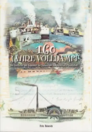 Buch: 160 Jahre Volldampf, Heinrich, Fritz. 1996, Industrie Druck Eschbaumer