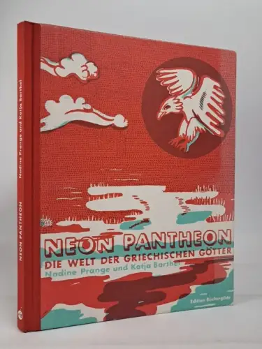 Buch: Neon Pantheon, Nadine Prange & Katja Barthel, 2015, Edition Büchergilde