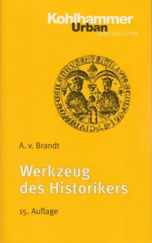 Buch: Werkzeug des Historikers, Brandt, Ahasver v., 1998, W. Kohlhammer Verlag
