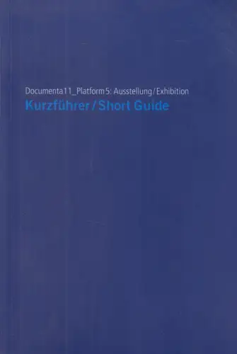Ausstellungskatalog: Documenta11_Plattform5: Ausstellung / Exhibition, 2002