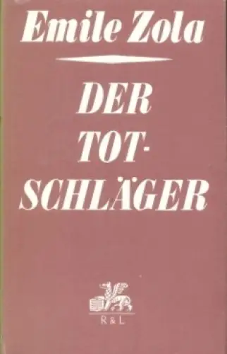 Buch: Der Totschläger, Zola, Emile. Die Rougon-Macquart, 1977, gebraucht, gut