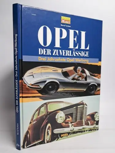 Buch: Opel der Zuverlässige, Opel in der Werbung, Bernd Tuchen, 2005, Heel