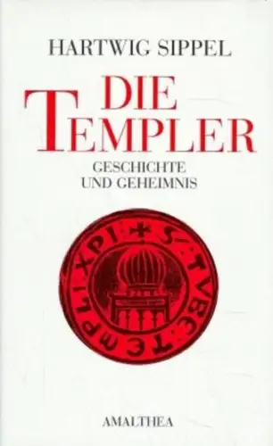 Buch: Die Templer, Sippel, Hartwig. 1996, Amalthea Verlag, gebraucht, sehr gut