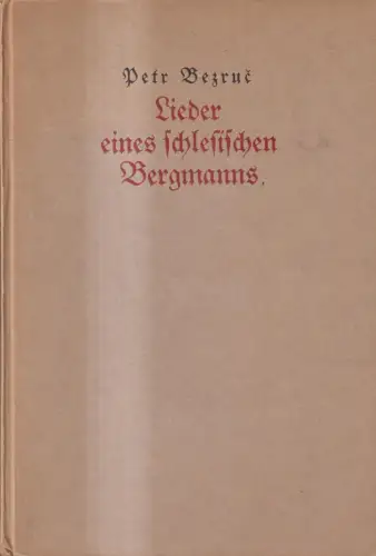 Buch: Lieder des schlesischen Bergmanns, Petr Bezruc, 1926, Kurt Wolff Verlag