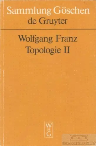 Buch: Topologie II. Allgemeine Topologie, Franz, Wolfgang. 1974, gebraucht, gut