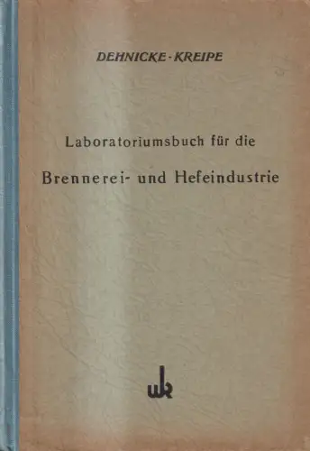 Buch: Laboratoriumsbuch für die Brennerei- und Hefeindustrie, Dehnicke, Kreipe