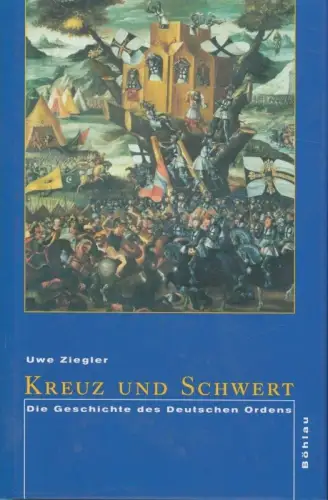 Buch: Kreuz und Schwert, Ziegler, Uwe. 2003, Böhlau Verlag, gebraucht, sehr gut