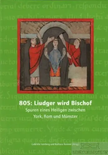 Buch: 805: Liudger wird Bischof, Isenberg, Gabriele / Romme, Barbara. 2005