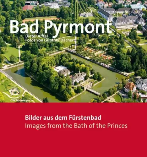 Buch: Bad Pyrmont - Bilder aus dem Fürstenbad, Dieter Alfter, 2010, CW Niemeyer