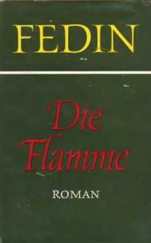 Buch: Die Flamme, Fedin, Konstantin. 1963, Aufbau-Verlag, Roman. 1