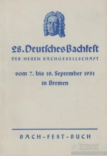 Buch: 28. Deutsches Bachfest der Neuen Bachgesellschaft vom 7. bis 10...1951
