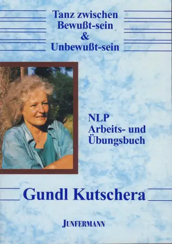 Buch: Tanz zwischen Bewußt-sein und Unbewußt-sein, Kutschera, Gundl, 2007, NLP..