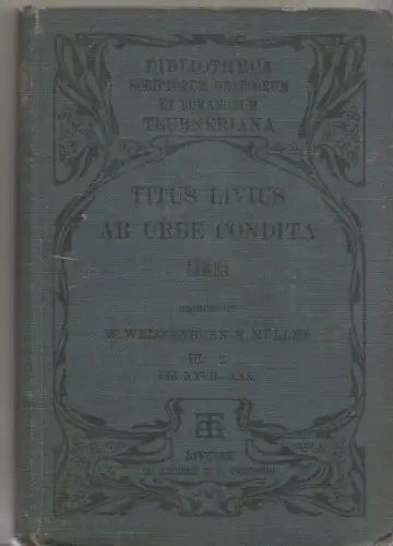 Buch: Titi Livi - Ab urbe condita libri, Titus Livius. 1909, B. G. Teubner