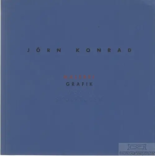 Buch: Jörn Konrad -  Malerei- Grafik - Möbel - Skulpturen, Konrad, Eva Sibyl