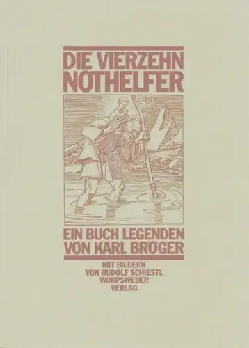 Buch: Die vierzehn Nothelfer, Karl Bröger, 1984, Worpsweder Verlag