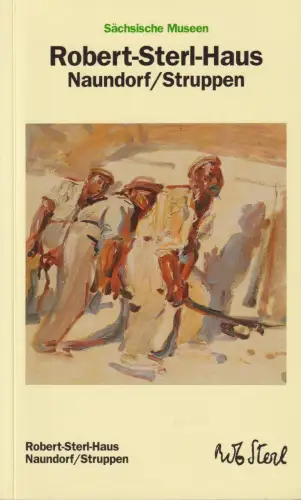Buch: Robert-Sterl-Haus, Naundorf / Struppen, 2004, Deutscher Kunstverlag