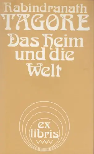 Buch: Das Heim und die Welt, Tagore, Rabindranath. Ex libris, 1978, Roman