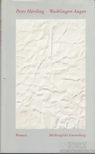 Buch: Waiblingers Augen, Härtling, Peter. 1988, Büchergilde Gutenberg, Roman