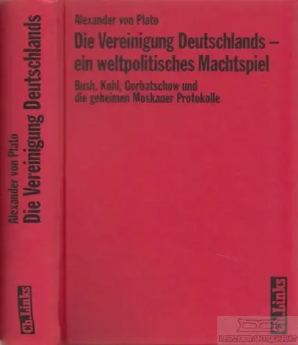 Buch: Die Vereinigung Deutschlands  ein weltpolitisches Machtspiel, Plato. 2002