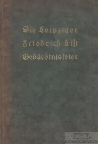 Buch: Die Leipziger Friedrich-List-Gedächtnisfeier aus Anlaß der Weihe... Moltke