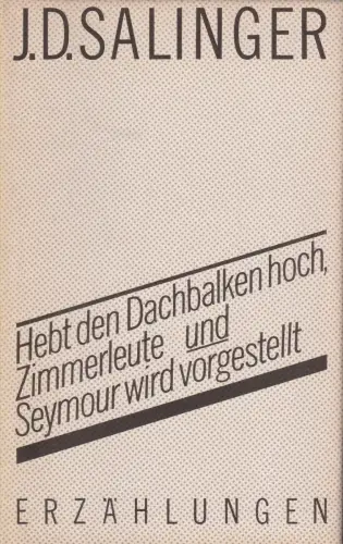 Buch: Hebt den Dachbalken hoch, Zimmerleute. Salinger, J. D., 1986, Volk & Welt