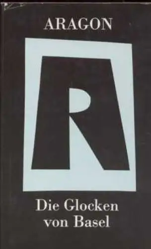 Buch: Die Glocken von Basel, Aragon, Louis. Die Wirkliche Welt, 1975, gebraucht
