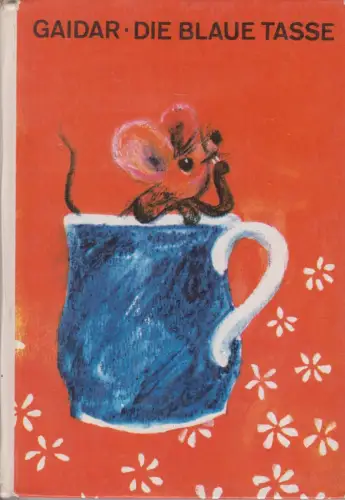 Buch: Die blaue Tasse, Gaidar, Arkadi, Kinderbuchverlag, 1970, gebraucht, gut