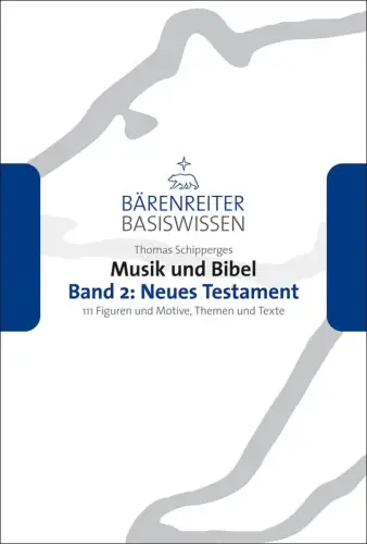Buch: Musik und Bibel 2: Neues Testament, Schipperges, Thomas, 2009, Bärenreiter